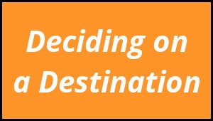 Deciding on a Destination